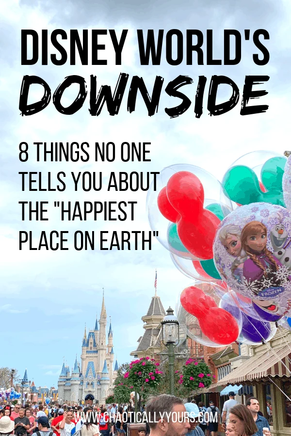 The Downside of Disney: 8 Things No One Tells You About the Happiest Place On Earth