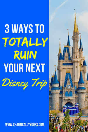 Three Mistakes That Almost Ruined Our Disney Vacation - Chaotically Yours