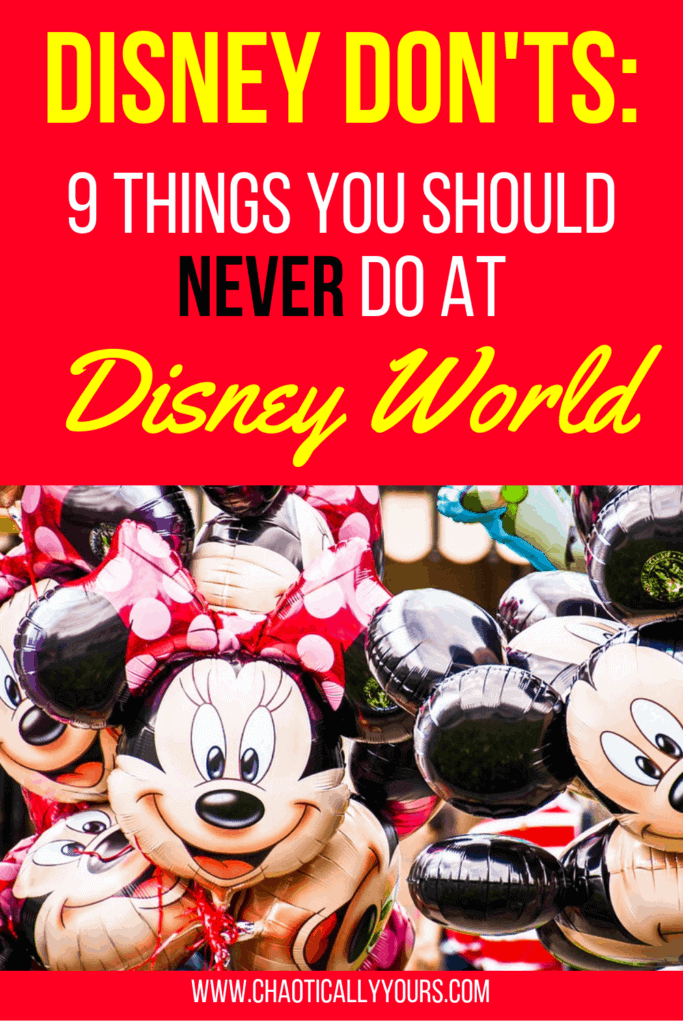 Make sure you don't do these nine things that just might ruin your Disney Vacation!