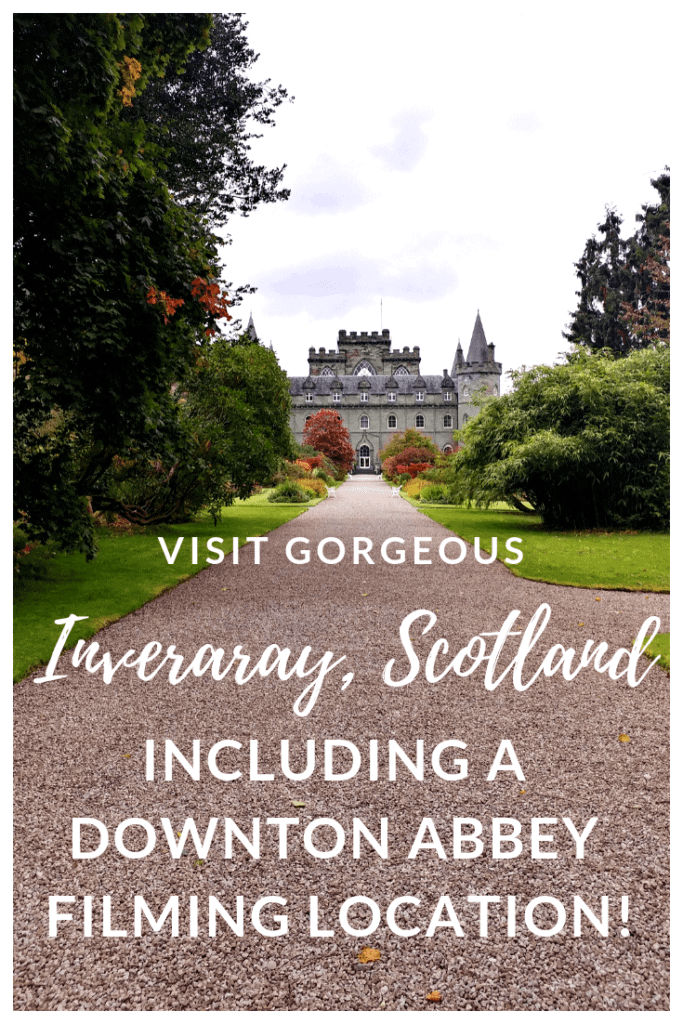 Visit Inveraray, Scotland, including a set from Downton Abbey!!