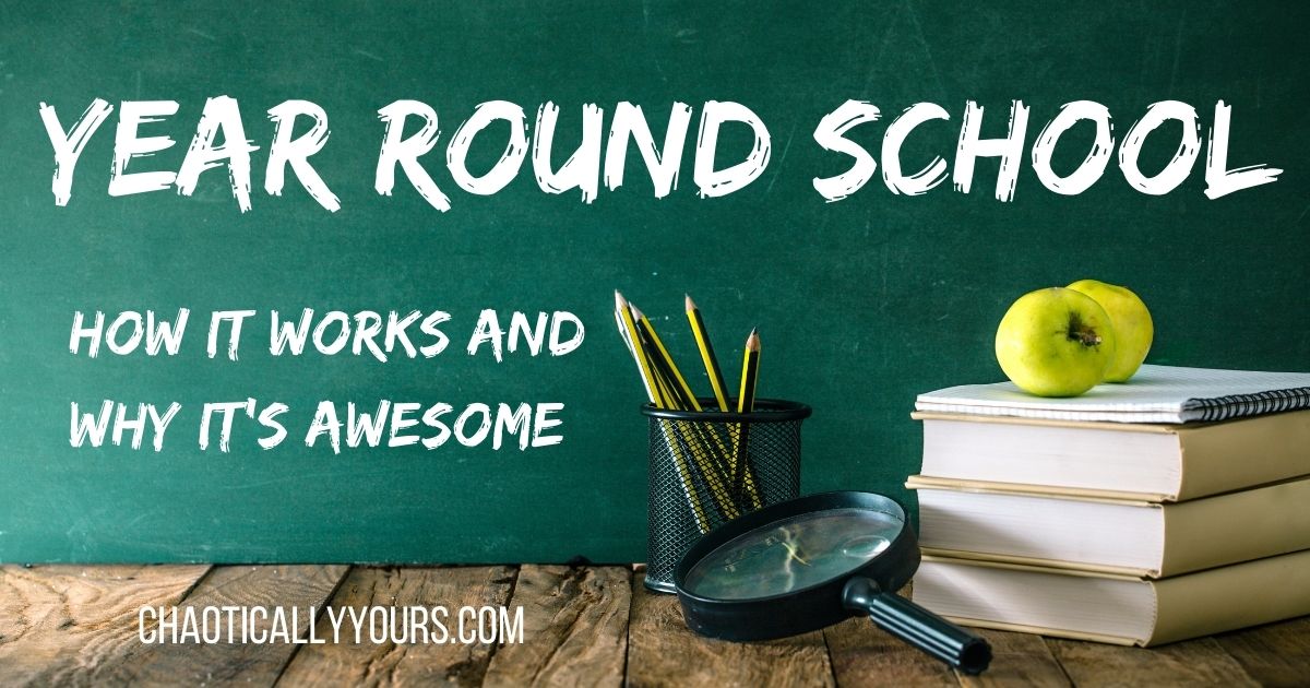 year-round-school-how-it-works-and-why-it-s-awesome-chaotically-yours