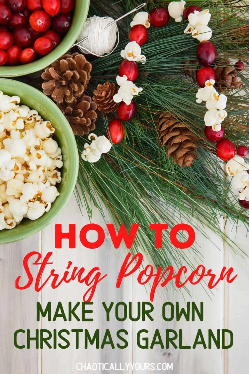 How To String Popcorn: A Christmas Tradition - Chaotically Yours