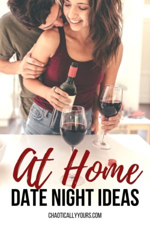 At Home Date Night Ideas: 22 Things You Can Do Together - Chaotically Yours