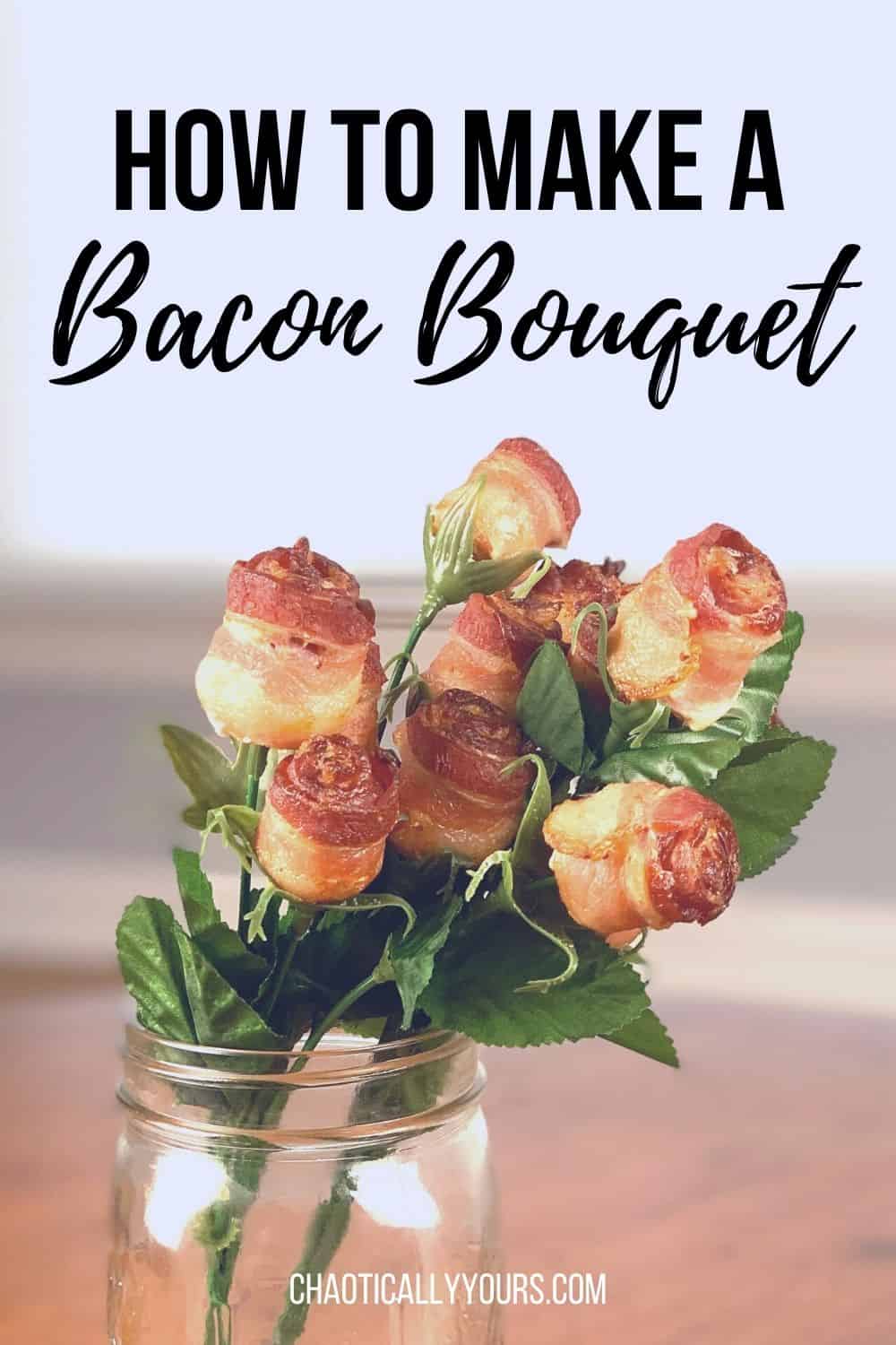 Bacon Bouquet How To Make Your Own Bacon Roses Chaotically Yours