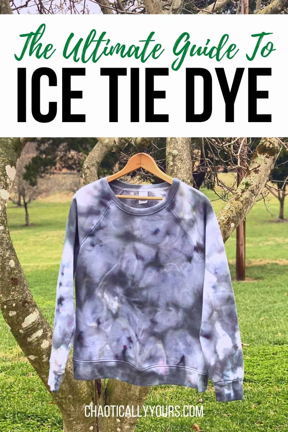 Ice Tie Dye How To Get That High End Tie Dye Look Chaotically Yours