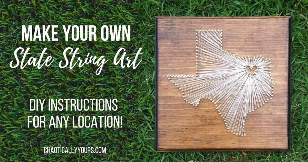 State String Art: Make Your Own Personalized Art for Any Location! -  Chaotically Yours