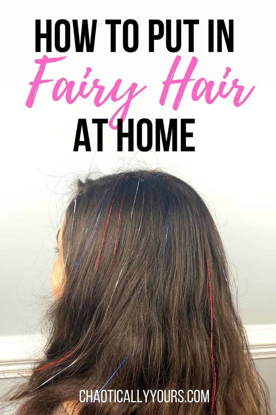 Fairy Hair How To Put Hair Tinsel In At Home Chaotically Yours